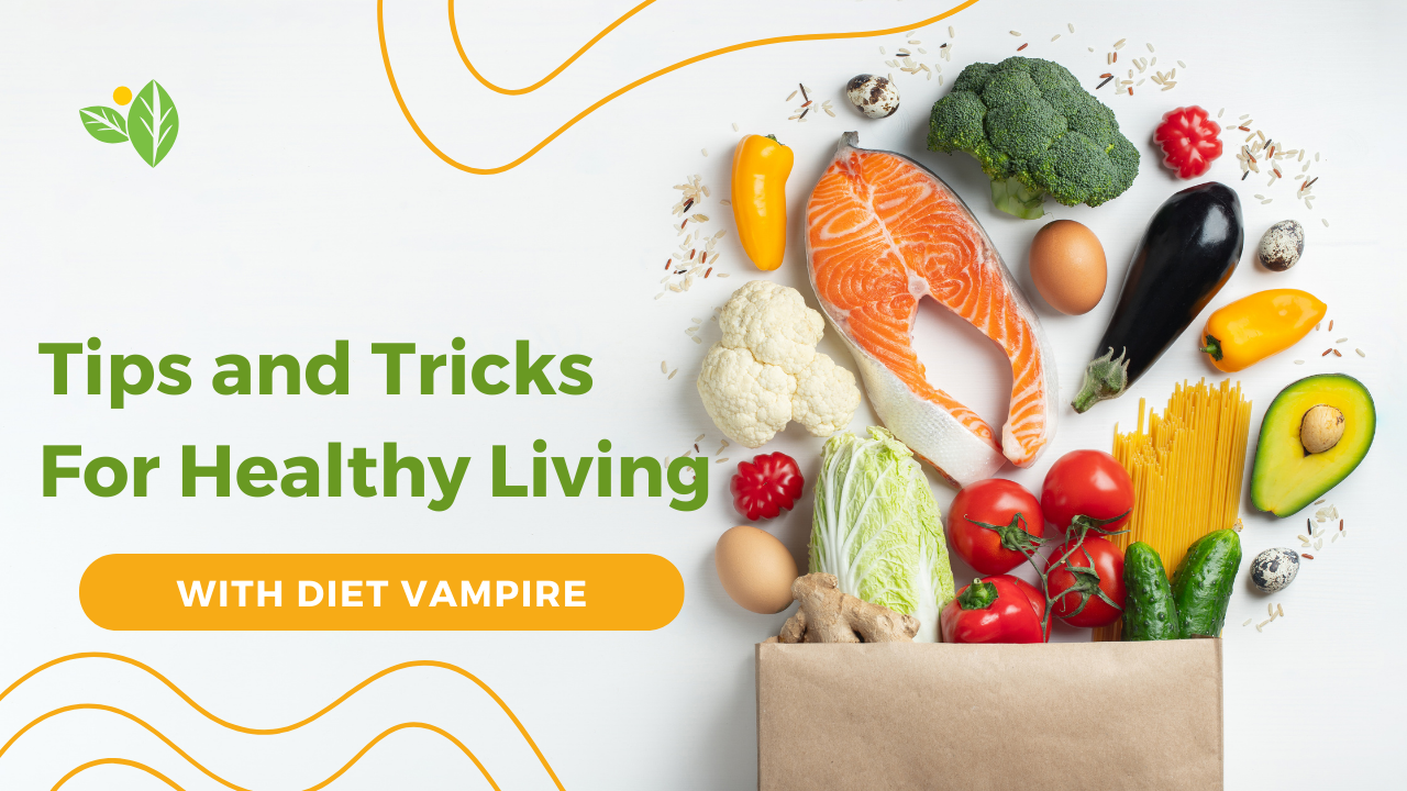 Tips and Tricks of Healthy foods
